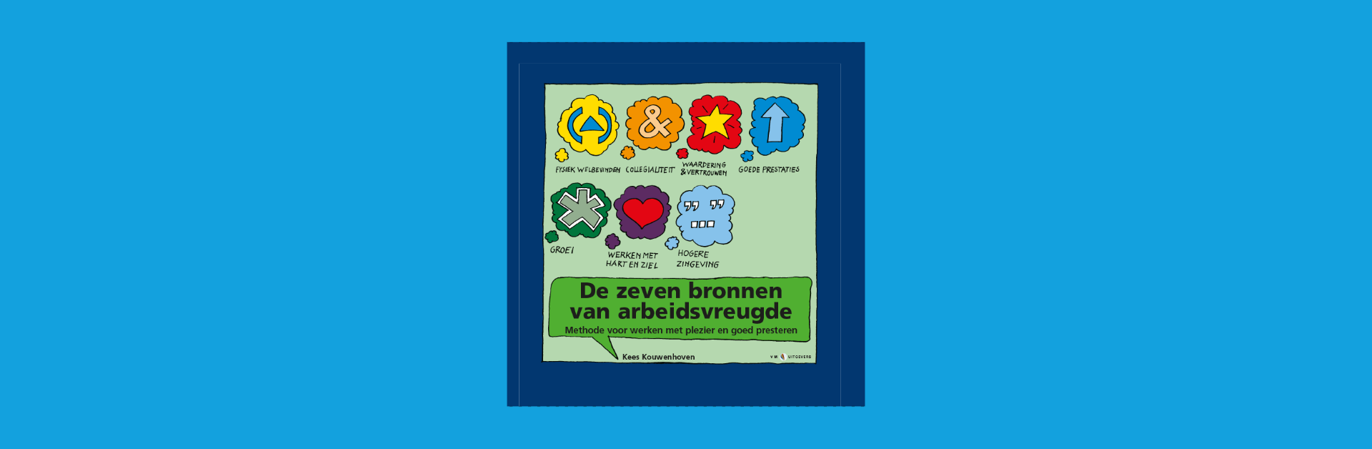 De zeven bronnen van arbeidsvreugde